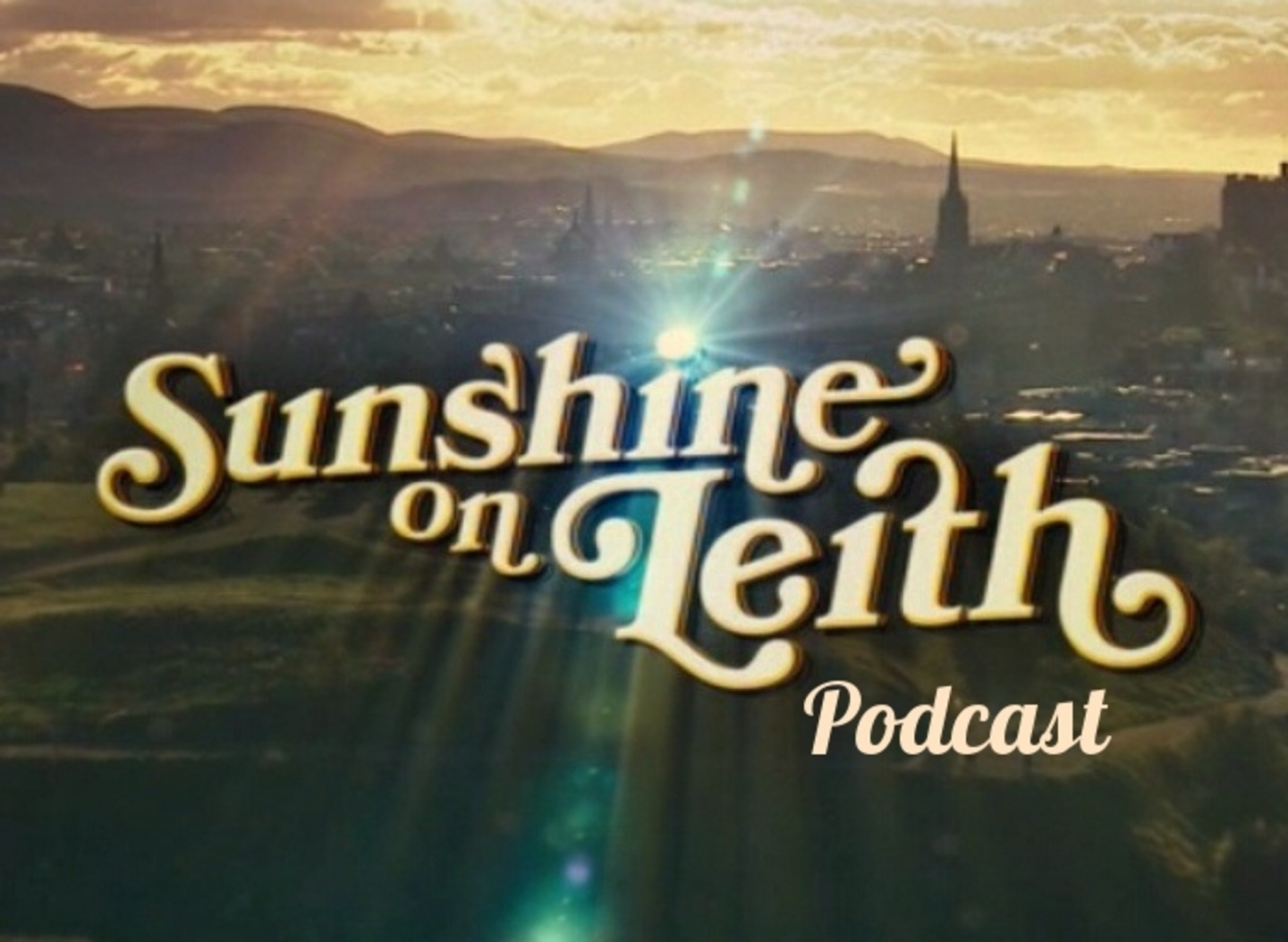 Sunshine on Leith Podcast Ep 01